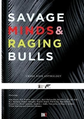 Savage Minds & Raging Bulls By Bowie 9781365362354 (Paperback)