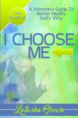 I Choose Me By Latasha Brown 9781365368141 (Paperback)