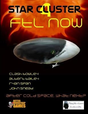 StarCluster 4 - FTL Now RPG By Clash Bowley 9781365374807 (Paperback)