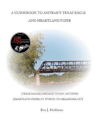Guidebook to Amtrak's Texas Eagle By Hoffman 9781365392054