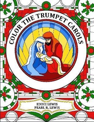 Color the Trumpet Carols By Pearl R Lewis 9781365408786 (Paperback)