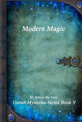 Modern Magic By M Schele de Vere 9781365492501 (Paperback)