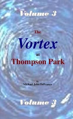 The Vortex @ Thompson Park 3 By Michael Defranco 9781365500077