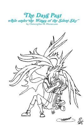 Days Past while under the Wings of the Silent Sky By Hammann