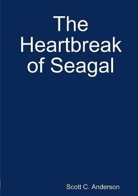 Heartbreak of Seagal By Anderson 9781365572449 (Paperback)