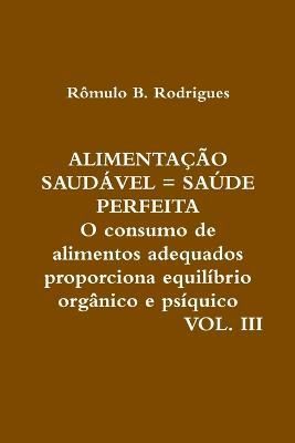 Alimenta??o Saud?vel = Sa?de Perfeita - Vol. III By Arahat Samadhi