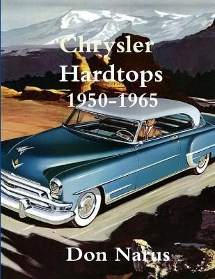 Chrysler Hardtops 1950-1965 By Narus 9781365645396 (Paperback)
