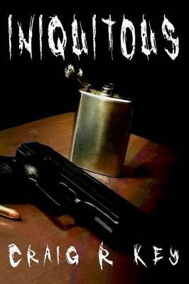 Iniquitous By Craig R Key 9781365660252 (Paperback)
