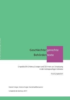 Geschlechtergerechte Beh?rdentexte. Linguistische Untersuchungen und Stimmen zur Umsetzung in der mehrsprachigen Schweiz
