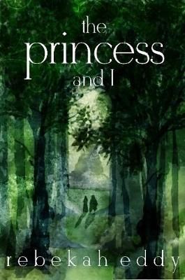 The Princess and I By Rebekah Eddy 9781365737923 (Paperback)