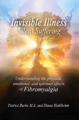Invisible Illness Silent Suffering By Patrice Burke 9781365754432