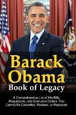 Barack Obama Book of Legacy By Richard Saunders 9781365810084