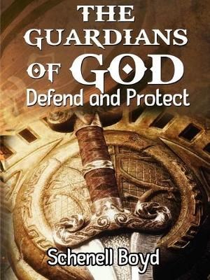 The Guardians Of God By Schenell Boyd 9781365818752 (Paperback)