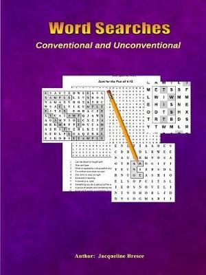 Word Searches - Conventional and Unconventional By Jacqueline Bresee