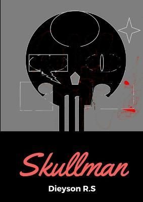 Skullman By Dieyson R S 9781365855733 (Paperback)