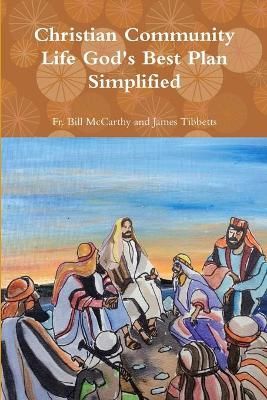 Christian Community Life God's Best Plan Simplified By James Tibbetts
