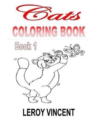 Cats Coloring Book By Leroy Vincent 9781365891083 (Paperback)
