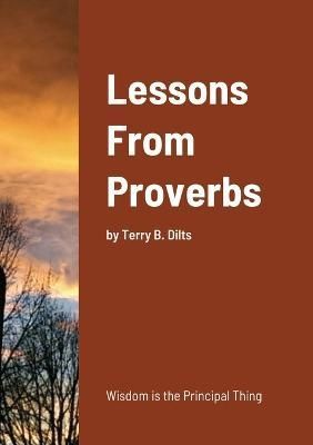 Lessons From Proverbs By Dilts 9781365898853 (Paperback)