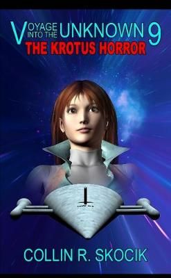 Voyage Into the Unknown 9 By Collin R Skocik 9781365921735 (Paperback)