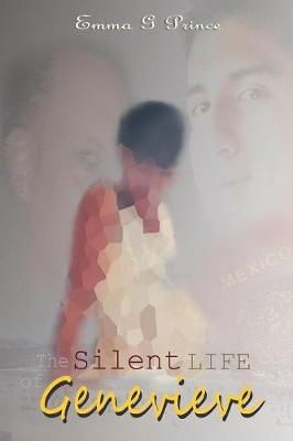 The Silent Life of Genevieve By Emma G Prince 9781365923036