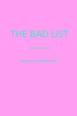 THE Bad List By Danny Shneyderman 9781365945069 (Paperback)