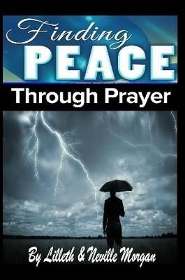 Finding Peace Through Prayer By Lilleth Morgan 9781365957406