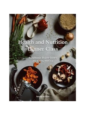 Health and Nutrition Dinner Class - Foodture By Baker-Jones