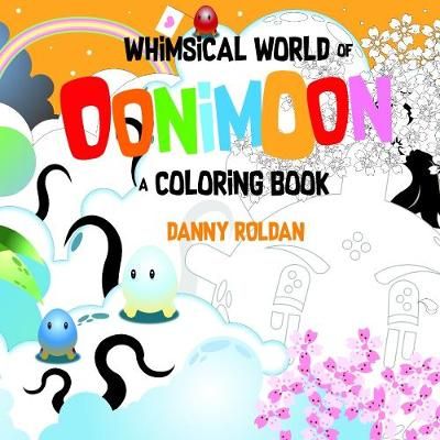 Oonimoon By Danny Roldan 9781365967030 (Paperback)