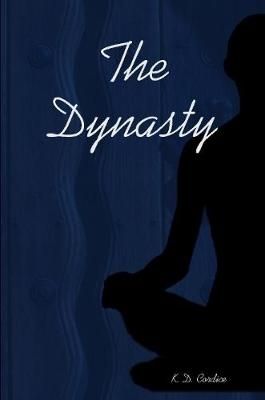 The Dynasty By K D Cordice 9781365981449 (Paperback)