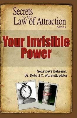 Your Invisible Power - Secrets to the Law of Attraction 9781365993862