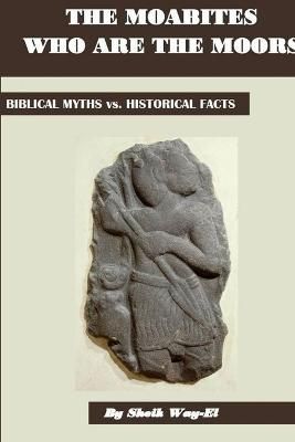 Moabites who are the Moors By Way-El 9781365999277 (Paperback)