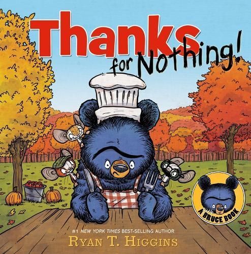 Thanks For Nothing (a Little Bruce Book) By Ryan T. Higgins (Hardback)