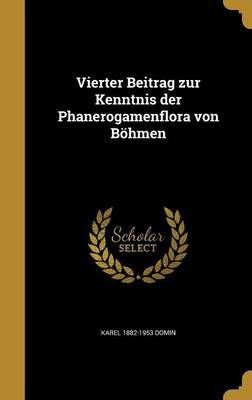 Vierter Beitrag Zur Kenntnis Der Phanerogamenflora Von Böhmen