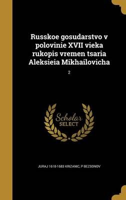 Russkoe Gosudarstvo V Polovinie XVII Vieka Rukopis Vremen Tsaria Aleksieia Mikhailovicha; 2