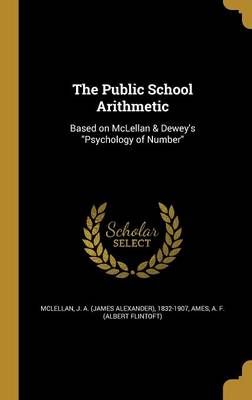 The Public School Arithmetic 9781371774752 (Hardback)