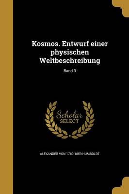 Kosmos. Entwurf Einer Physischen Weltbeschreibung; Band 3 (Paperback)