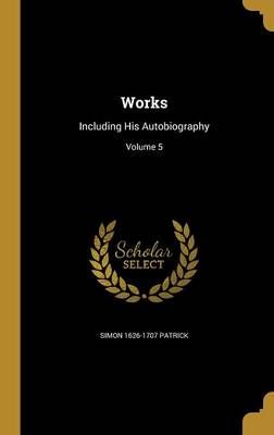 Works By Simon 1626-1707 Patrick 9781372237867 (Hardback)