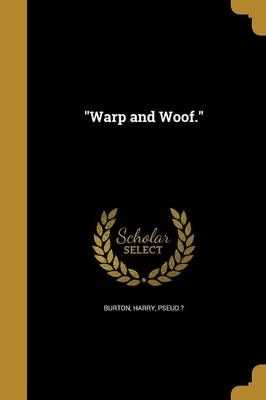 "Warp and Woof." By Harry Pseud ? Burton (creator) 9781372979743