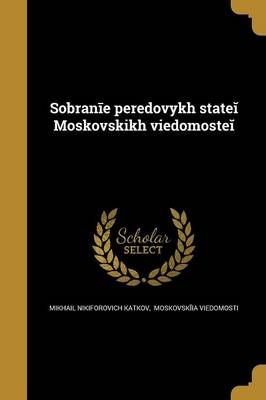 Sobran?e Peredovykh State? Moskovskikh Vi?e?domoste? 9781373114556