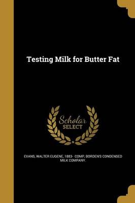 Testing Milk for Butter Fat 9781373142573 (Paperback)