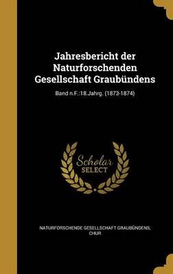 Jahresbericht Der Naturforschenden Gesellschaft Graubündens; Band n.F.