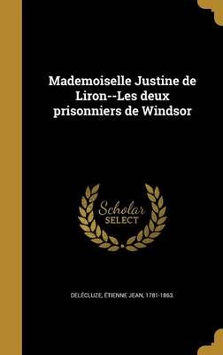 Mademoiselle Justine De Liron--Les Deux Prisonniers De Windsor