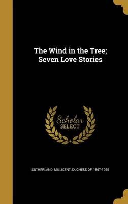 The Wind in the Tree; Seven Love Stories 9781373981967 (Hardback)