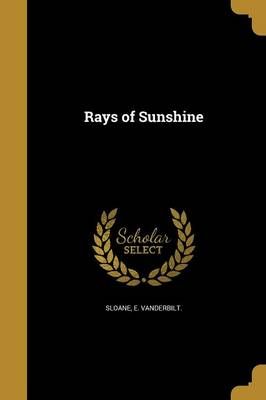 Rays of Sunshine By E Vanderbilt Sloane (creator) 9781374119185