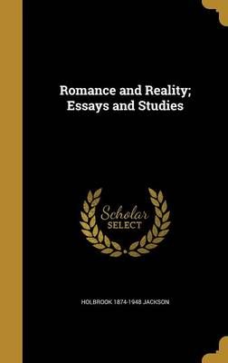 Romance and Reality; Essays and Studies By Holbrook 1874-1948 Jackson
