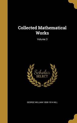 Collected Mathematical Works; Volume 3 9781374660663 (Hardback)