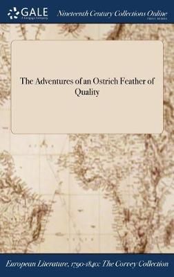 Adventures of an Ostrich Feather of Quality By Anonymous 9781375317412