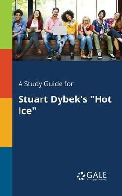 Study Guide for Stuart Dybek's "Hot Ice" By Gale 9781375381390