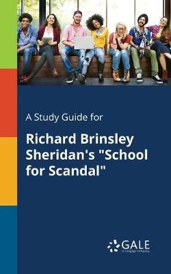 Study Guide for Richard Brinsley Sheridan's "School for Scandal"