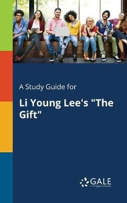 Study Guide for Li Young Lee's "The Gift" By Gale 9781375391139